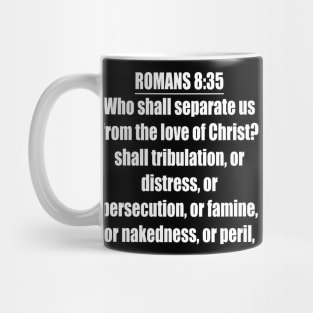 Romans 8:35 King James Version (KJV) Bible Verse Typography Mug